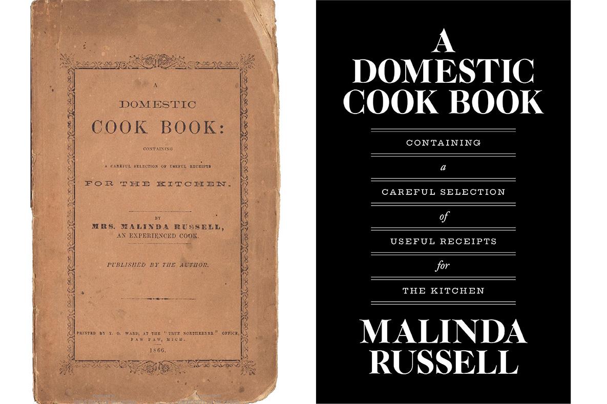 Two copies of a book, one is the original from 1866, and is worn. the other is a new edition with a black cover with white print. The book title reads a Domestic Cook Book, and the author is Malinda Russell